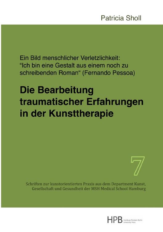 Produktbild: Schriften zur kunstorientierten Praxis aus dem Department Kunst,... / Die Bearbeitung traumatischer Erfahrungen in der Kunsttherapie