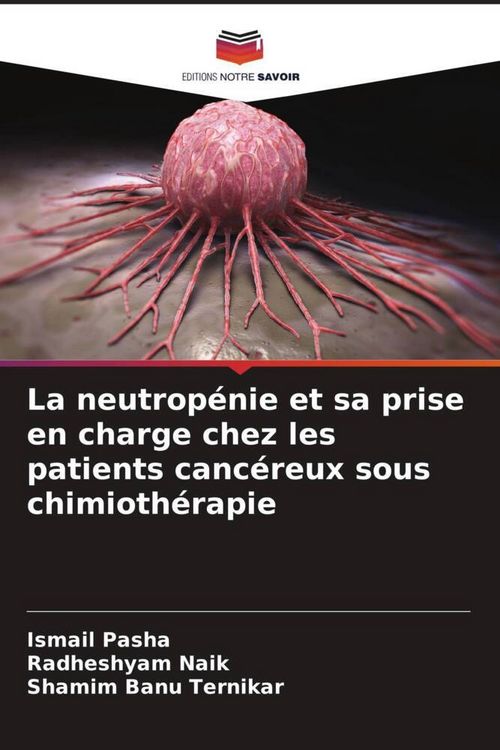 Produktbild: La neutrop&eacute;nie et sa prise en charge chez les patients canc&eacute;reux sous chimioth&eacute;rapie