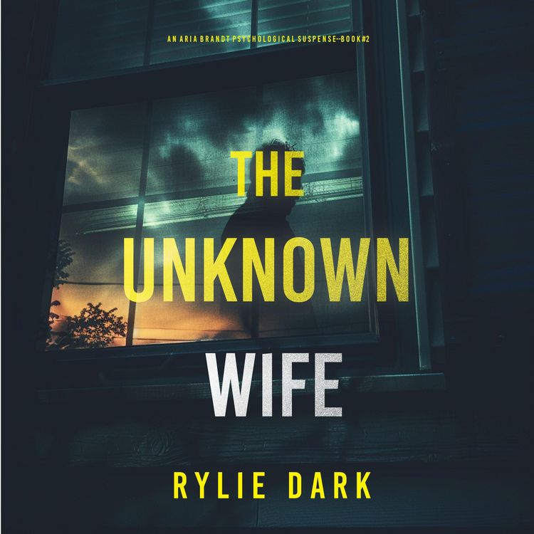 Produktbild: The Unknown Wife (An Aria Brandt Psychological Thriller&mdash;Book Two): An unputdownable psychological thriller packed cover to cover with twists and turns