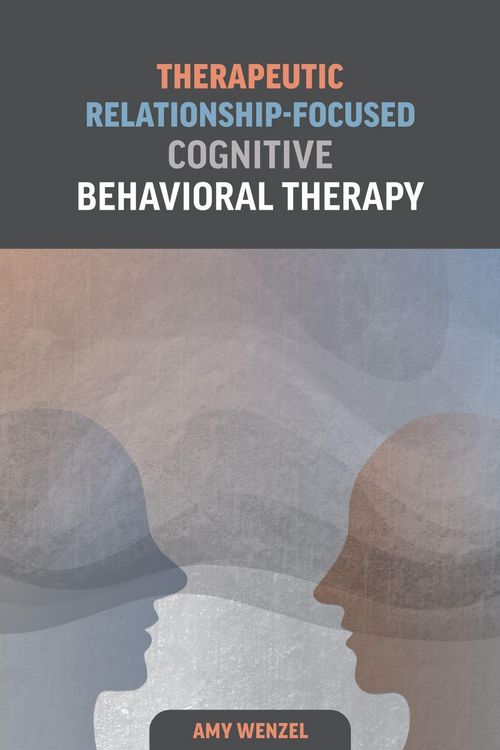 Produktbild: Therapeutic Relationship-Focused Cognitive Behavioral Therapy