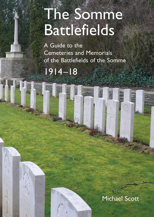 Produktbild: The Somme Battlefields. A Guide to the Cemeteries and Memorials of the Battlefields of the Somme 1914-18