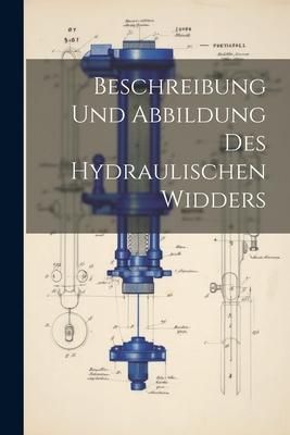 Produktbild: Beschreibung Und Abbildung Des Hydraulischen Widders