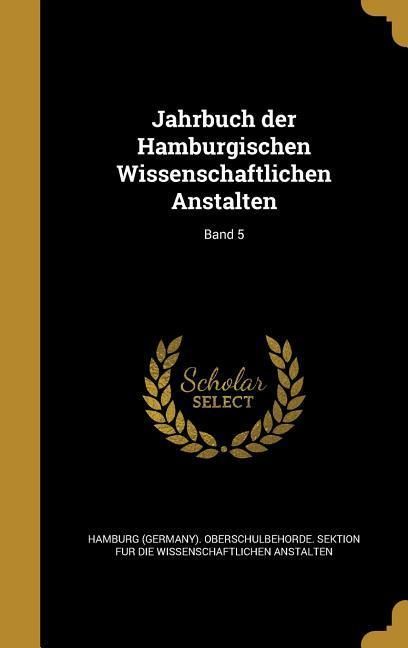 Produktbild: Jahrbuch der Hamburgischen Wissenschaftlichen Anstalten; Band 5