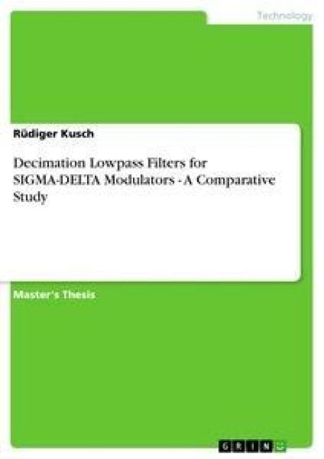 Produktbild: Decimation Lowpass Filters for SIGMA-DELTA Modulators - A Comparative Study
