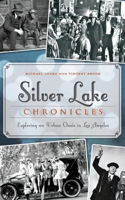 Produktbild: Silver Lake Chronicles: Exploring an Urban Oasis in Los Angeles