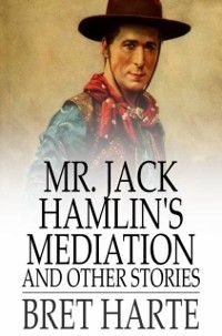 Produktbild: Mr. Jack Hamlin's Mediation and Other Stories
