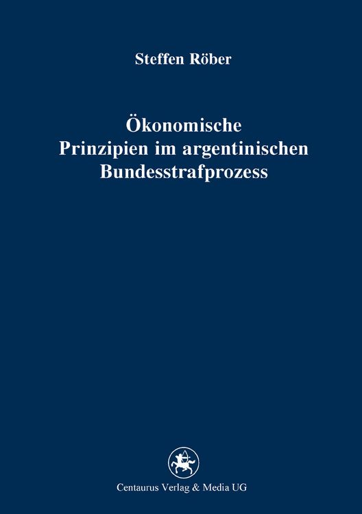 Produktbild: &Ouml;konomische Prinzipien im argentinischen Bundesstrafprozess