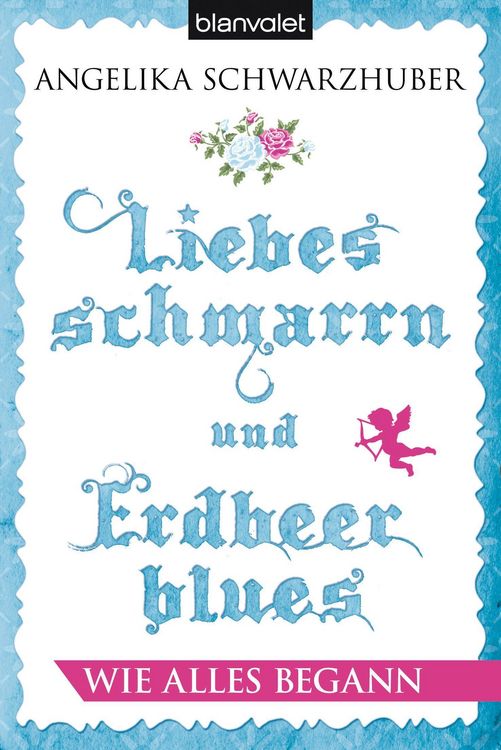 Produktbild: Liebesschmarrn und Erdbeerblues - Wie alles begann