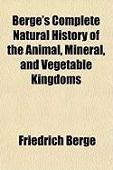 Produktbild: Berge's Complete Natural History of the Animal, Mineral, and Vegetable Kingdoms