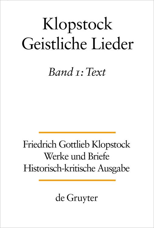 Produktbild: Friedrich Gottlieb Klopstock: Werke und Briefe. Abteilung Werke III: Geistliche Lieder / Text