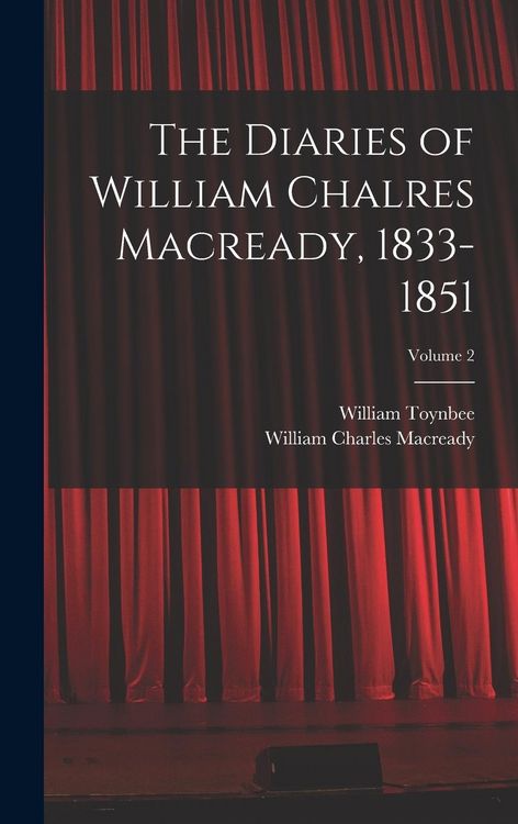 Produktbild: The Diaries of William Chalres Macready, 1833-1851; Volume 2