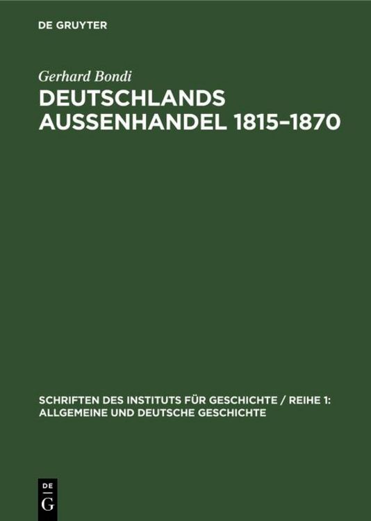 Bild vom Artikel Deutschlands Aussenhandel 1815-1870 vom Autor Gerhard Bondi