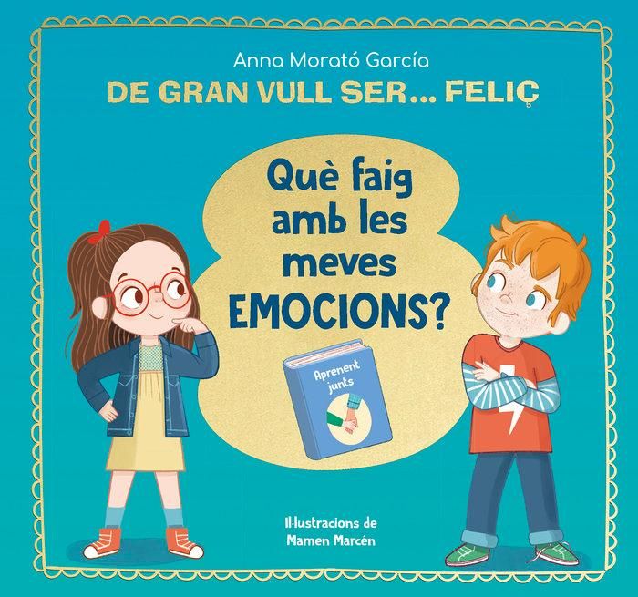 Produktbild: De gran vull ser... feli&ccedil;. Qu&egrave; faig amb les meves emocions?