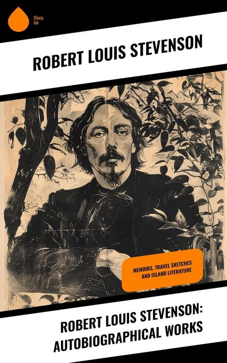 Produktbild: Robert Louis Stevenson: Autobiographical Works