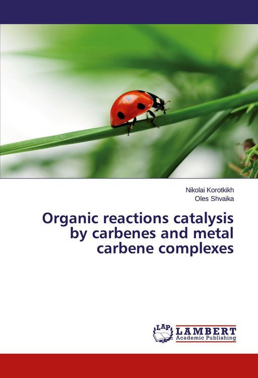 Produktbild: Organic reactions catalysis by carbenes and metal carbene complexes