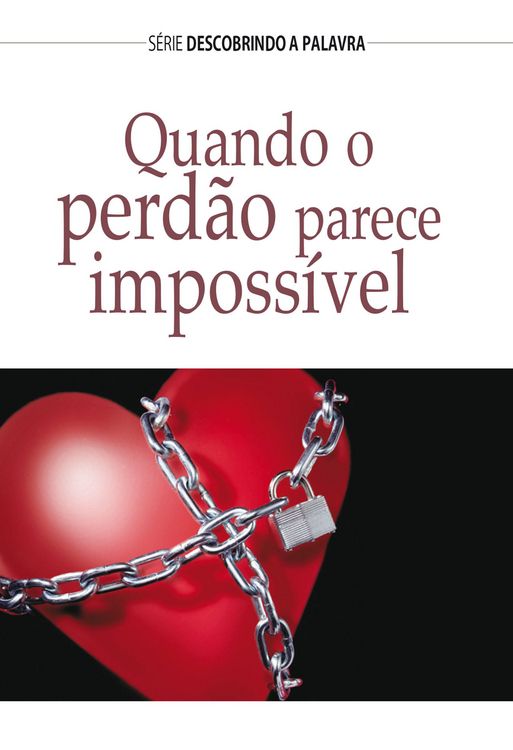 Produktbild: Quando O Perd&atilde;o Parece Imposs&iacute;vel