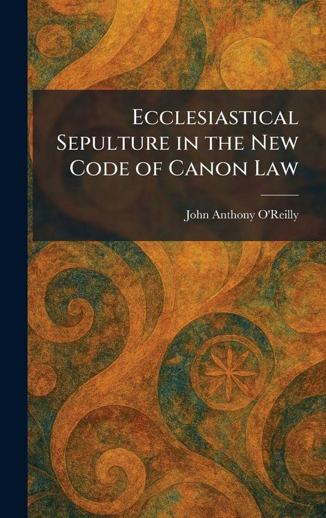 Produktbild: Ecclesiastical Sepulture in the New Code of Canon Law