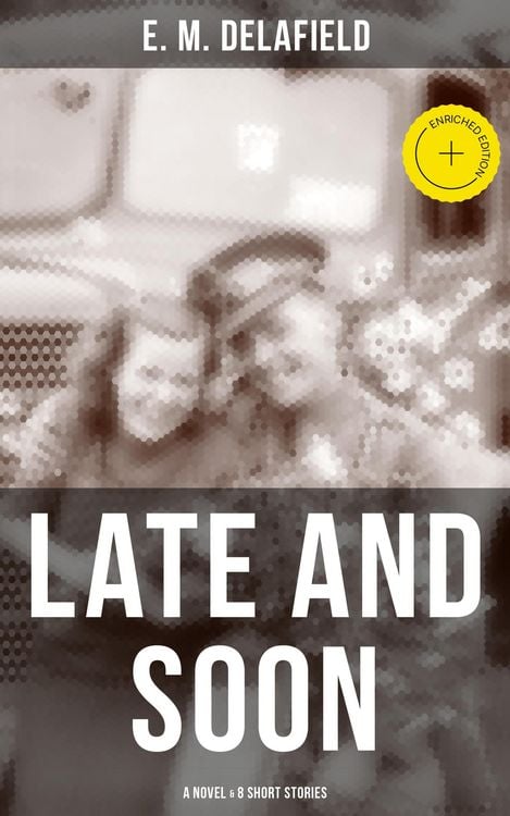 Produktbild: Late and Soon: a Novel & 8 Short Stories