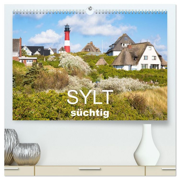 Produktbild: Sylt s&uuml;chtig (hochwertiger Premium Wandkalender 2026 DIN A2 quer), Kunstdruck in Hochglanz