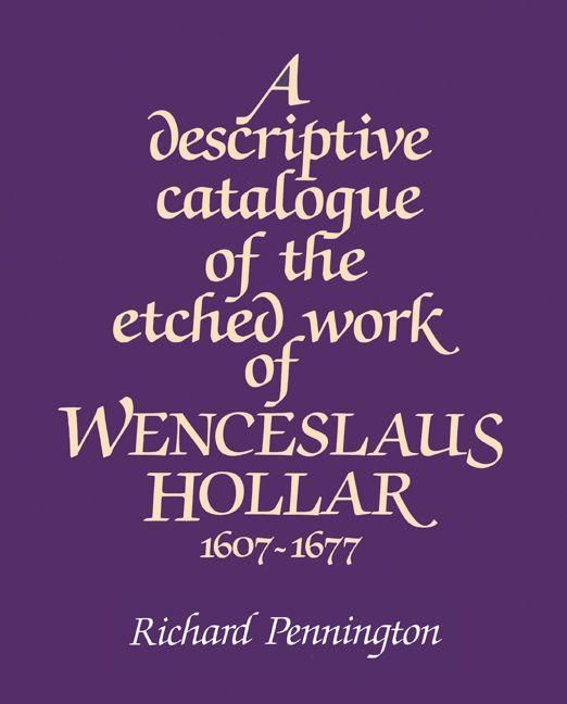 Produktbild: A Descriptive Catalogue of the Etched Work of Wenceslaus Hollar 1607 1677