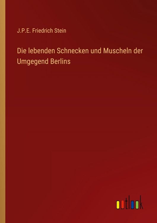 Produktbild: Die lebenden Schnecken und Muscheln der Umgegend Berlins