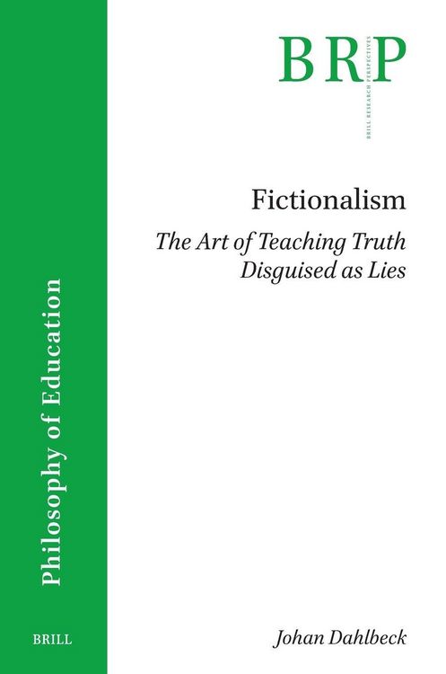 Produktbild: Fictionalism: The Art of Teaching Truth Disguised as Lies