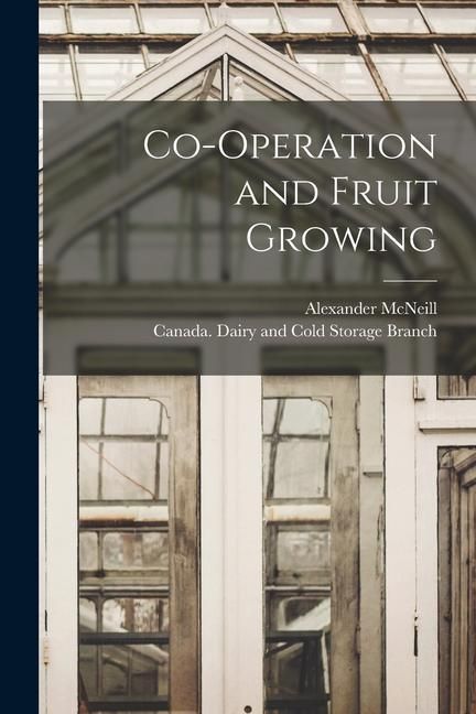 Produktbild: Co-operation and Fruit Growing [microform]