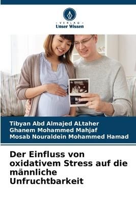Produktbild: Der Einfluss von oxidativem Stress auf die m&auml;nnliche Unfruchtbarkeit