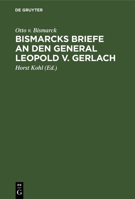 Produktbild: Bismarcks Briefe an den General Leopold v. Gerlach