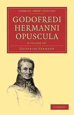 Produktbild: Hermann, G: Godofredi Hermanni Opuscula 8 Volume Paperback S