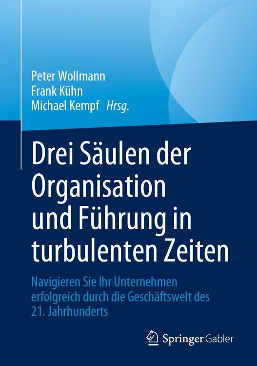 Produktbild: Drei S&auml;ulen der Organisation und F&uuml;hrung in turbulenten Zeiten