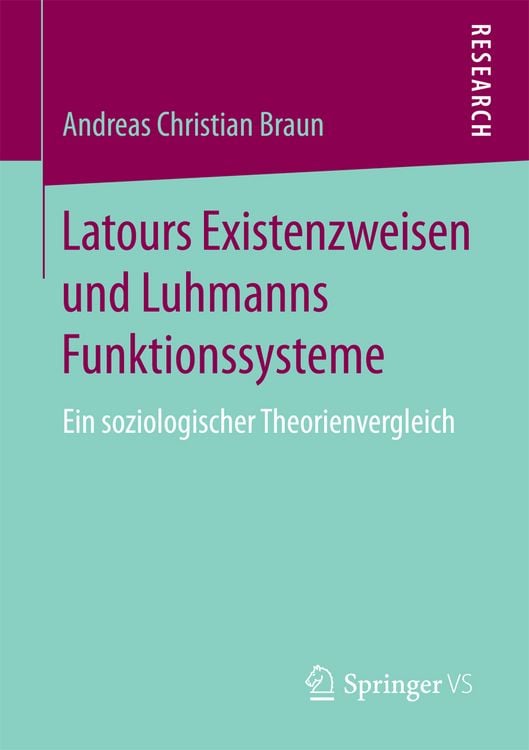 Produktbild: Latours Existenzweisen und Luhmanns Funktionssysteme