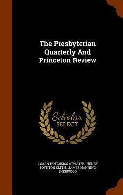 Produktbild: The Presbyterian Quarterly And Princeton Review