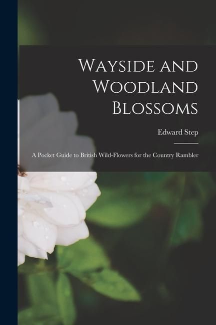 Produktbild: Wayside and Woodland Blossoms: A Pocket Guide to British Wild-Flowers for the Country Rambler