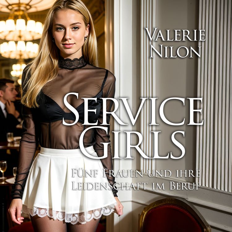 Produktbild: Service Girls | F&uuml;nf Frauen und ihre Leidenschaft im Beruf