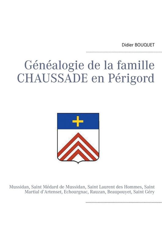 Produktbild: G&eacute;n&eacute;alogie de la famille Chaussade en P&eacute;rigord