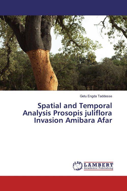 Produktbild: Spatial and Temporal Analysis Prosopis juliflora Invasion Amibara Afar