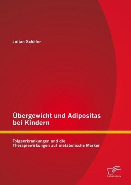 Produktbild: &Uuml;bergewicht und Adipositas bei Kindern: Folgeerkrankungen und die Therapiewirkungen auf metabolische Marker