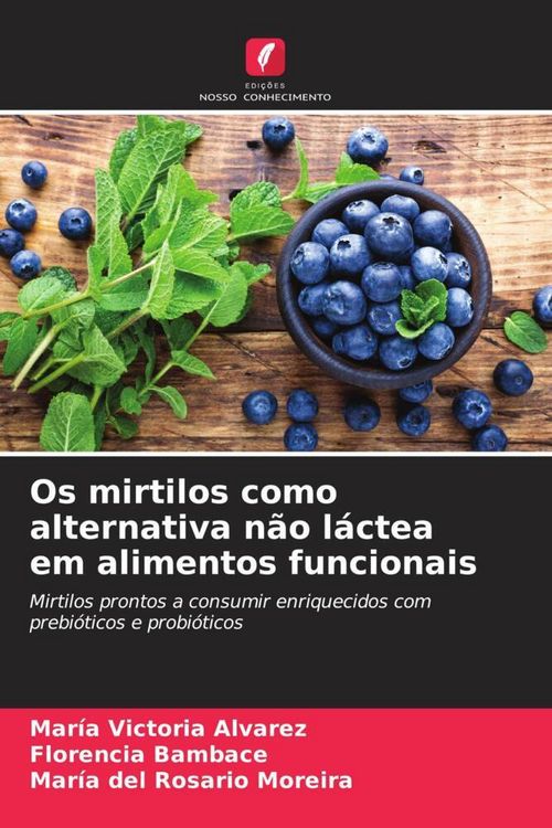 Produktbild: Os mirtilos como alternativa n&atilde;o l&aacute;ctea em alimentos funcionais