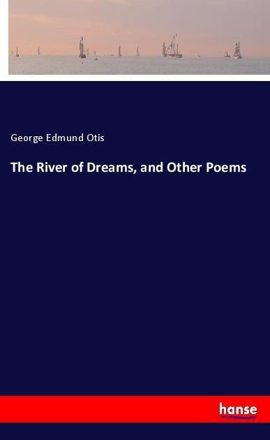 Produktbild: The River of Dreams, and Other Poems