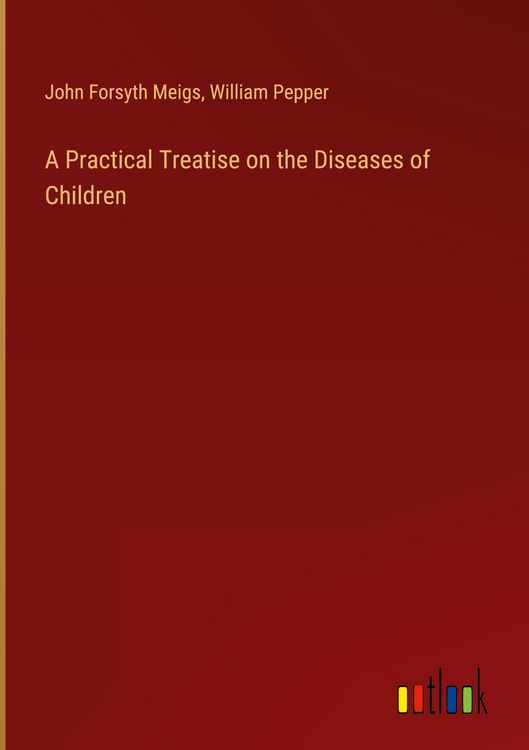 Produktbild: A Practical Treatise on the Diseases of Children