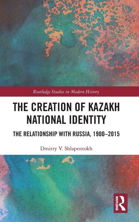 Produktbild: The Creation of Kazakh National Identity