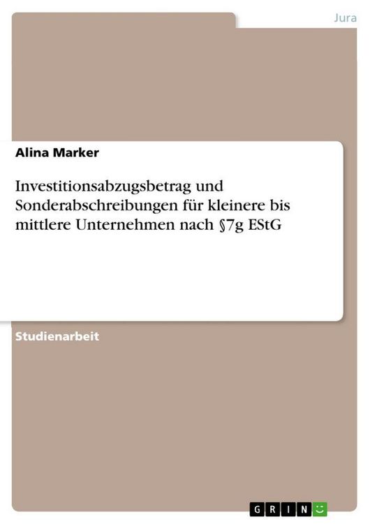 Produktbild: Investitionsabzugsbetrag und Sonderabschreibungen f&uuml;r kleinere bis mittlere Unternehmen nach &sect;7g EStG