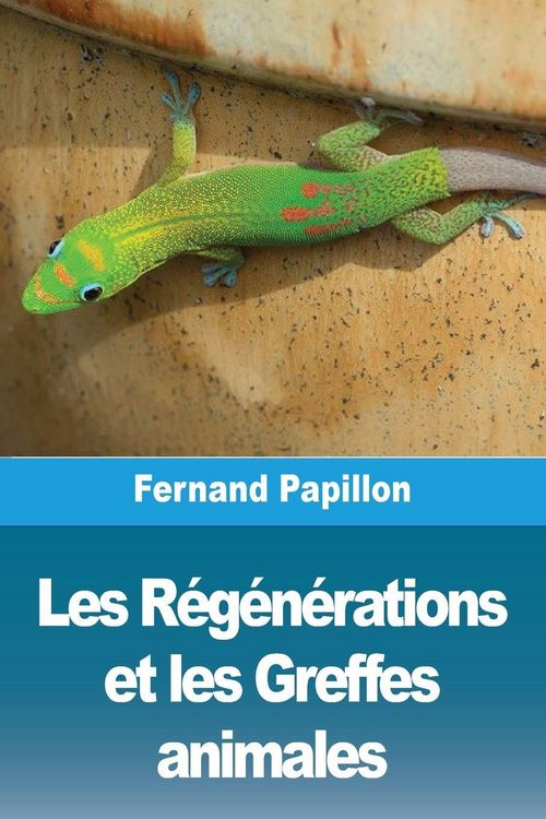 Produktbild: Les R&eacute;g&eacute;n&eacute;rations et les Greffes animales