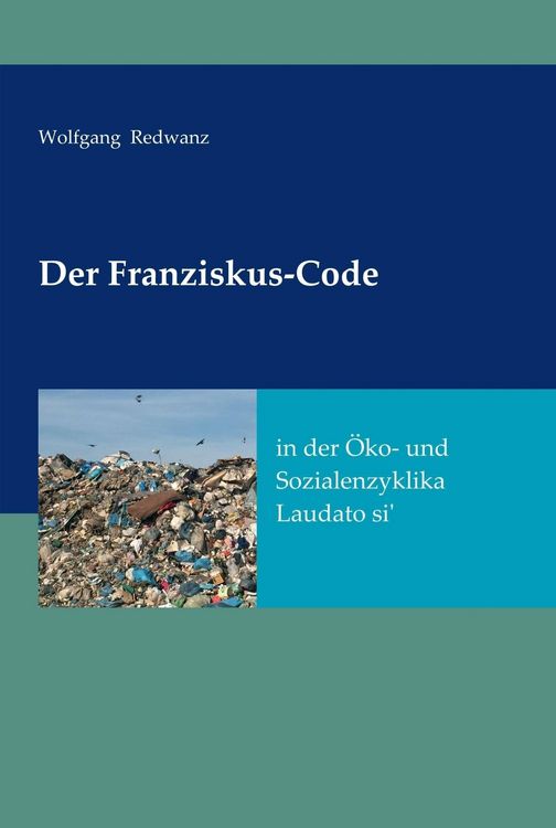 Produktbild: Der Franziskus-Code in der &Ouml;ko- und Sozialenzyklka Laudato si'