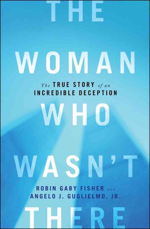 Produktbild: The Woman Who Wasn't There: The True Story of an Incredible Deception
