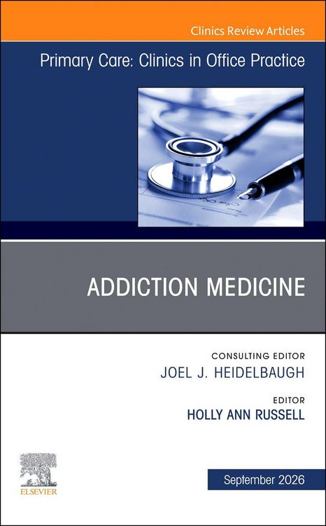 Produktbild: Addiction Medicine in Primary Care, an Issue of Primary Care: Clinics in Office Practice