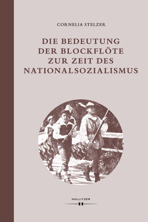 Bild vom Artikel Die Bedeutung der Blockflöte zur Zeit des Nationalsozialismus vom Autor Cornelia Stelzer
