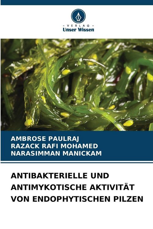 Produktbild: Antibakterielle und Antimykotische Aktivit&auml;t von Endophytischen Pilzen