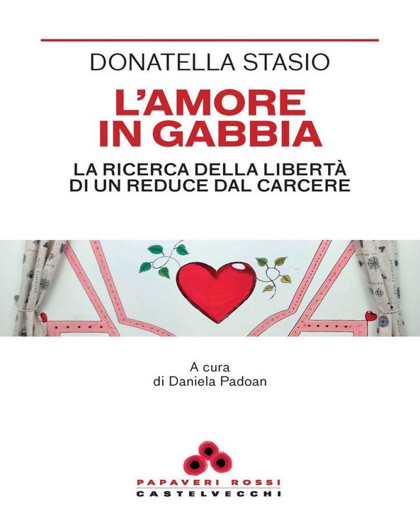 Produktbild: L' amore in gabbia. La ricerca della libert&agrave; di un reduce dal carcere